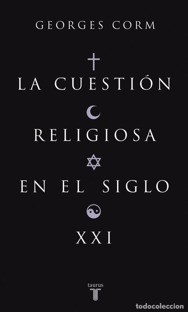 Livros: CUESTION RELIGIOSA EN EL SIGLO XXI - CORM, G.