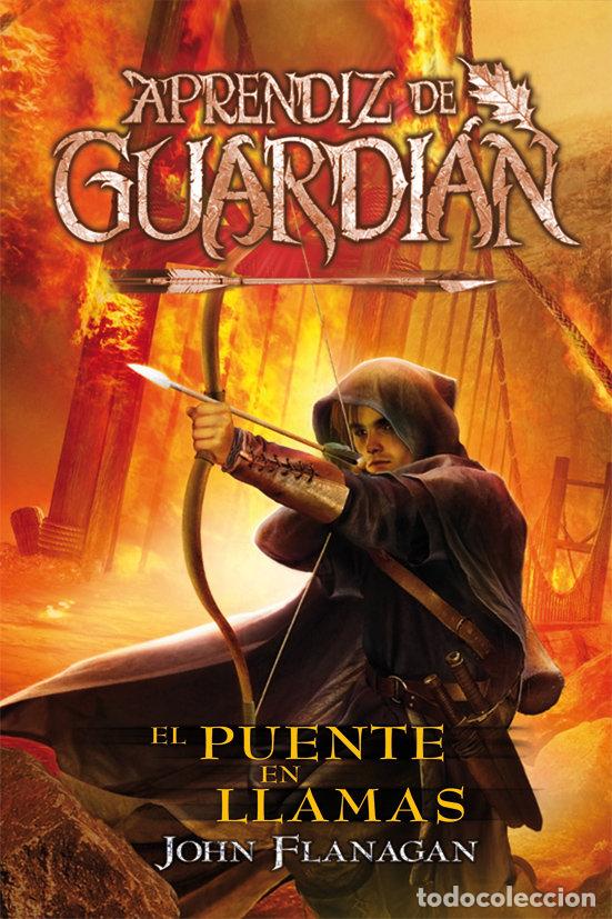 Livres: APRENDIZ DE GUARDIAN 2 EL PUENTE EN LLAMAS - FLANAGAN, JOHN
