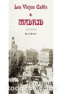 Libros: VIEJOS CAFES DE MADRID,LOS - DEL RIO LOPEZ, ANGEL