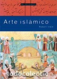 books: ARTE ISLAMICO - ROBERT, IRWIN