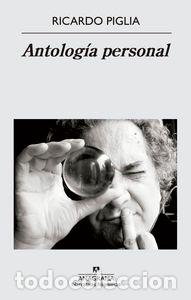 books: ANTOLOGIA PERSONAL - PIGLIA, RICARDO
