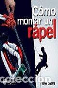 books: COMO MONTAR UN RAPEL - GUERRA GABAS, ANTONIO