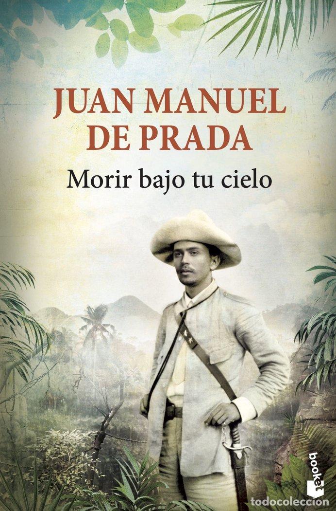 B&uuml;cher: MORIR BAJO TU CIELO - PRADA, JUAN MANUEL DE