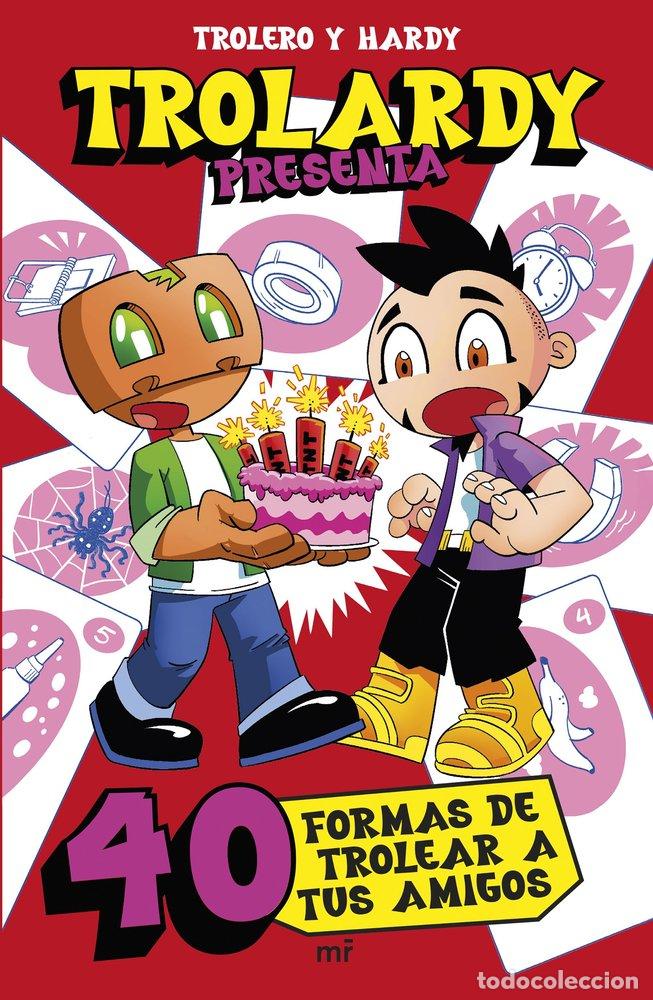 books: TROLARDY PRESENTA 40 FORMAS DE TROLEAR A TUS AMIGOS - TROLEROTUTOS