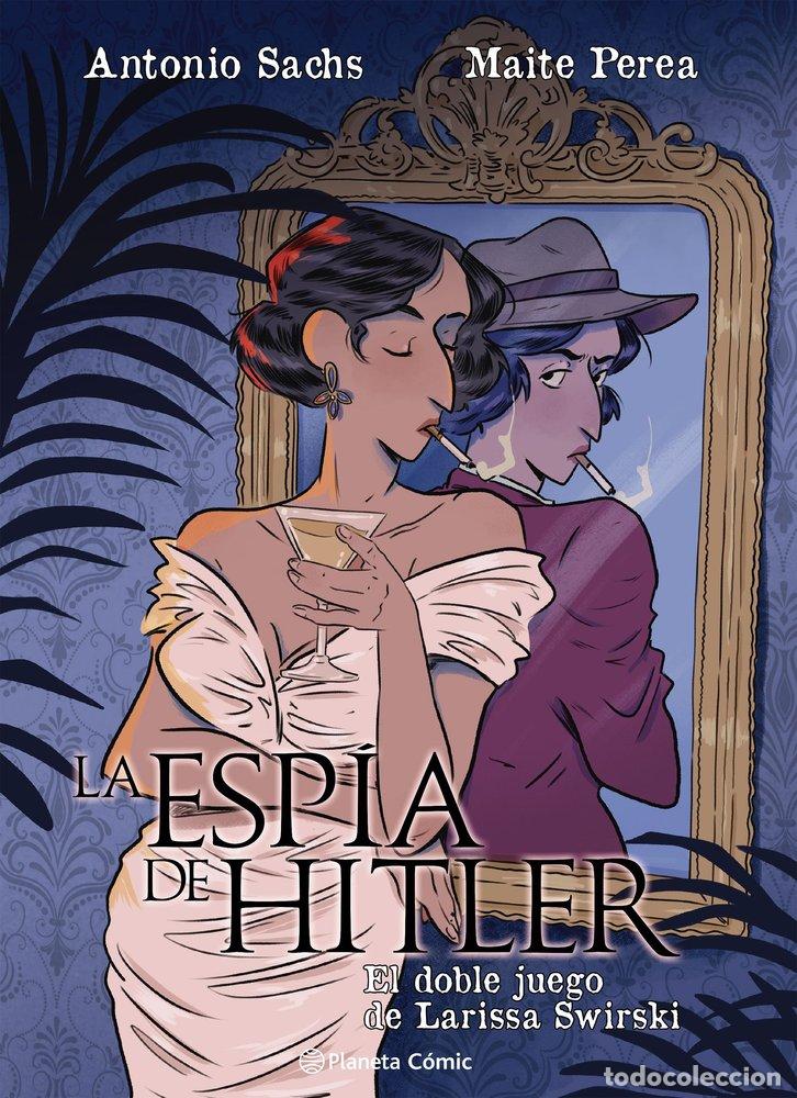 books: LA ESPIA DE HITLER EL DOBLE JUEGO DE LARISSA SWIRSKY - MAITE PEREA RUIZ