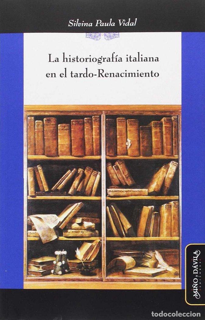 books: HISTORIOGRAFIA ITALIANA EN EL TARDO-RENACIMIENTO,LA - VIDAL (ARGENTINA), SILVINA PAULA