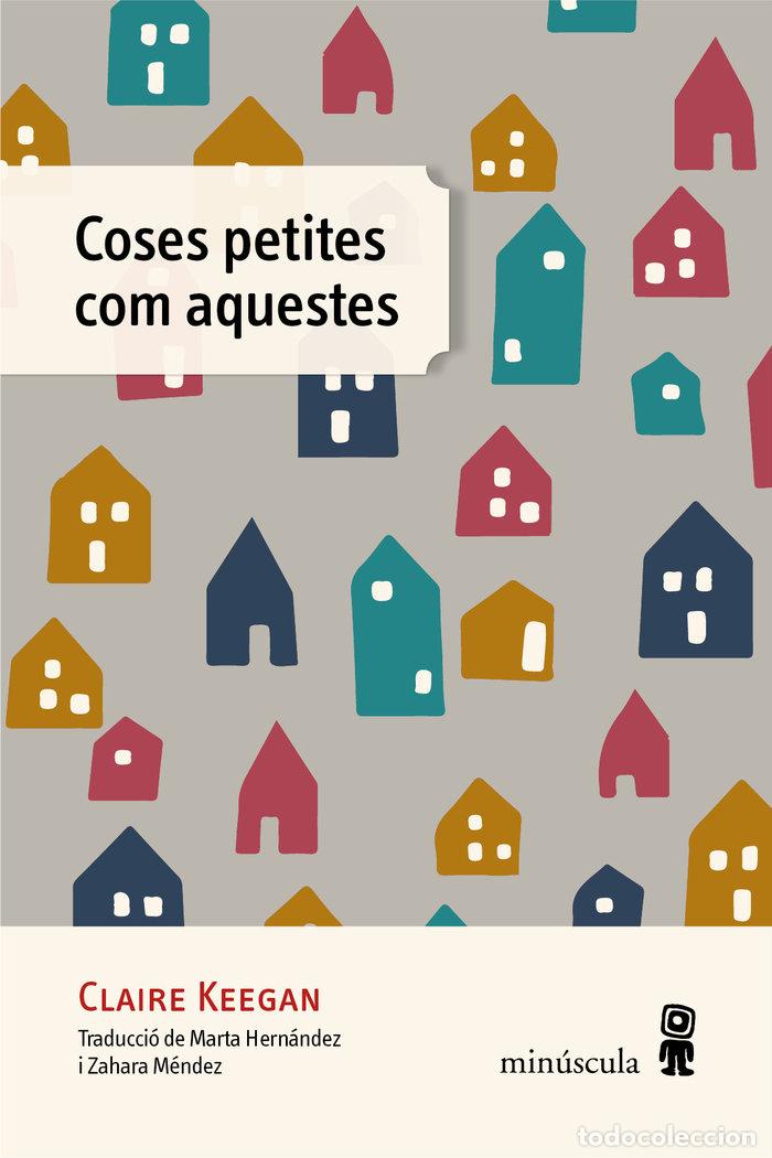 Libros: COSES PETITES COM AQUESTES - KEEGAN, CLAIRE