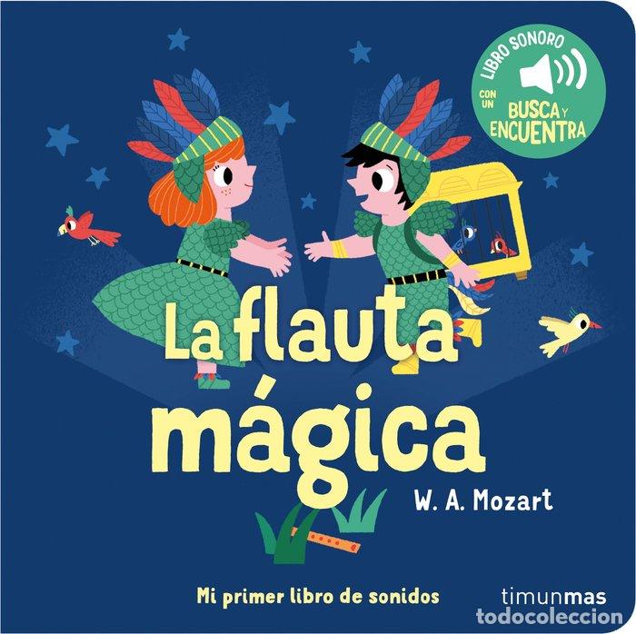 Libros: LA FLAUTA MAGICA MI PRIMER LIBRO DE SONIDOS - MARION BILLET