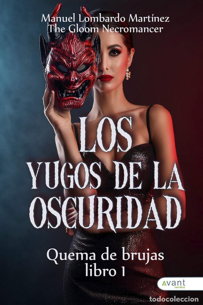 Livros: LOS YUGOS DE LA OSCURIDAD - LOMBARDO MARTINEZ, MANUEL