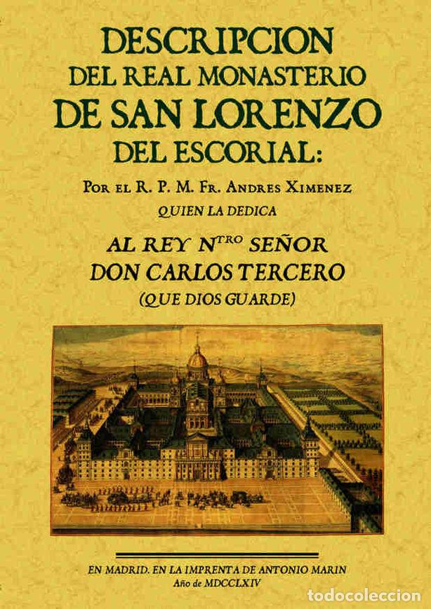 Libri: DESCRIPCION DEL REAL MONASTERIO DEL ESCORIAL - XIMENEZ, FR. ANDRES