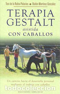 Libros: TERAPIA GESTALT ASISTIDA CON CABALLOS - DE LA RUBIA, TONI