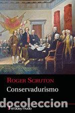 Libros: CONSERVADURISMO - SCRUTON, ROGER