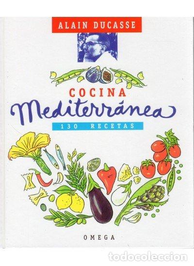 Libros: COCINA MEDITERRANEA 130 RECETAS - DUCASSE ALAIN