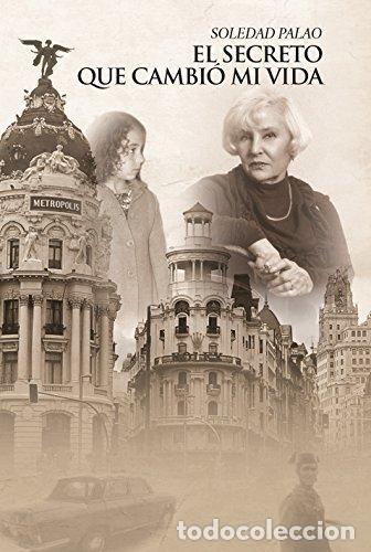 Libros: EL SECRETO QUE CAMBIO MI VIDA - PALAO SIRES, SOLEDAD