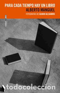 books: PARA CADA TIEMPO HAY UN LIBRO - MANGUEL, ALBERTO