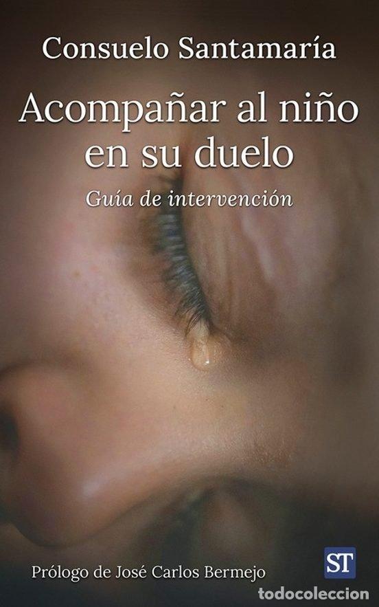 books: ACOMPA&Ntilde;AR AL NI&Ntilde;O EN SU DUELO - SANTAMARIA, CONSUELO