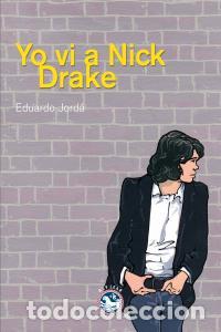 books: YO VI A NICK DRAKE - JORDA, EDUARDO