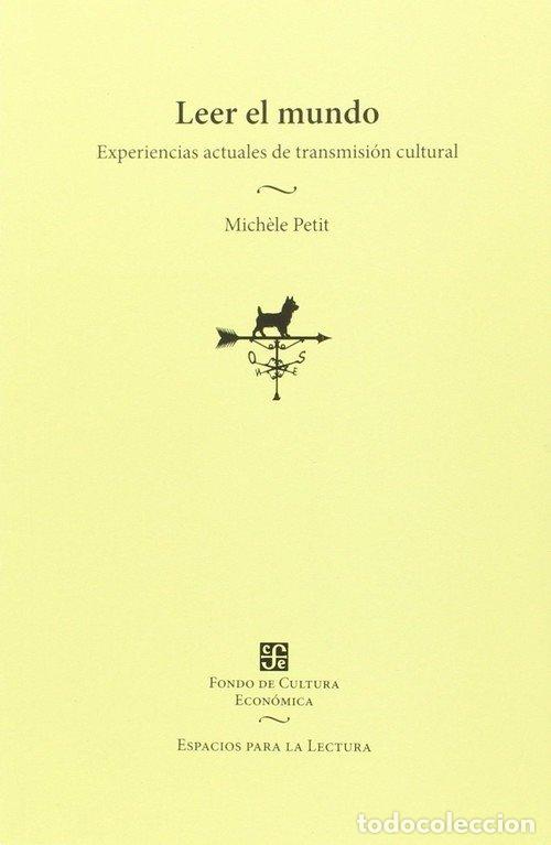 Livres: LEER EL MUNDO EXPERIENCIAS ACTUALES DE TRANSMICION CULTURAL - PETIT MICHEL
