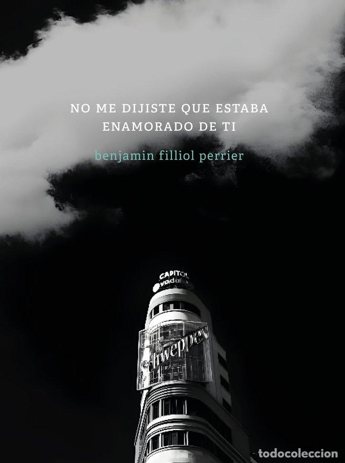 Livres: NO ME DIJISTE QUE ESTABA ENAMORADO DE TI - FILLIOL PERRIER, BENJAMIN