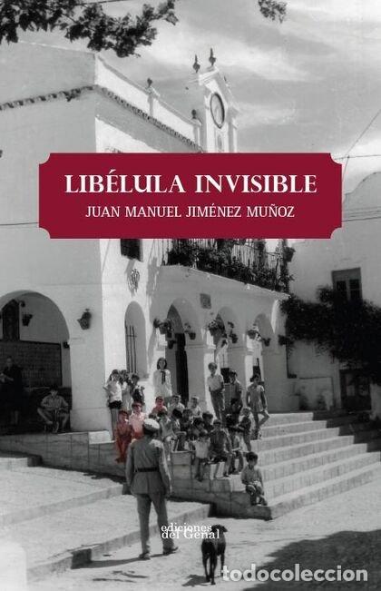 Livres: LIBELULA INVISIBLE - JIMENEZ MU&Ntilde;OZ, JUAN MANUEL