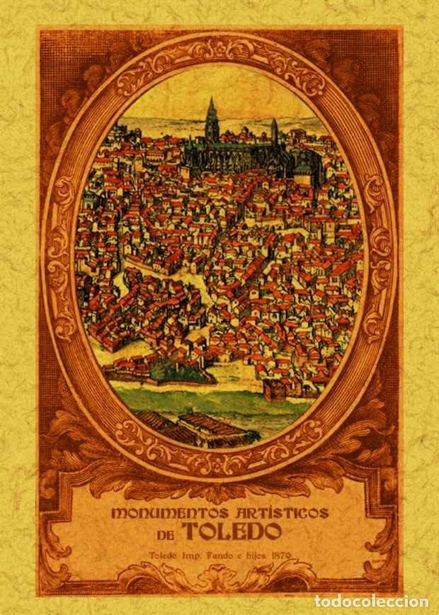 Libros: MONUMENTOS ARTISTICOS DE TOLEDO - ALGUACIL, CASIANO