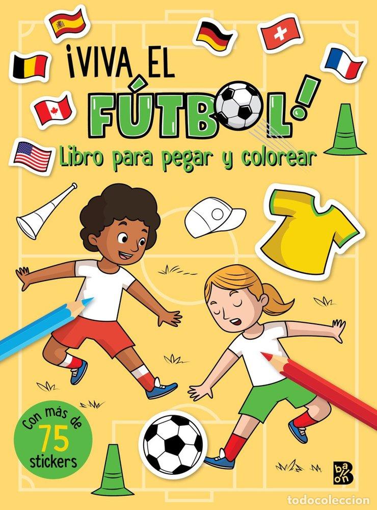 Libros: VIVA EL FUTBOL LIBRO PARA PEGAR Y COLOREAR - AA.VV