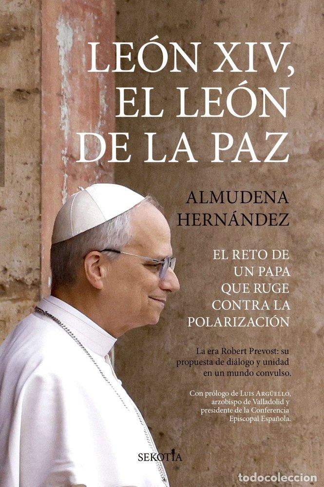 Libri: LEON XIV EL LEON DE LA PAZ - HERNANDEZ PEREZ, ALMUDENA