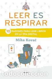Libros: LEER ES RESPIRAR - MIHA KOVAC