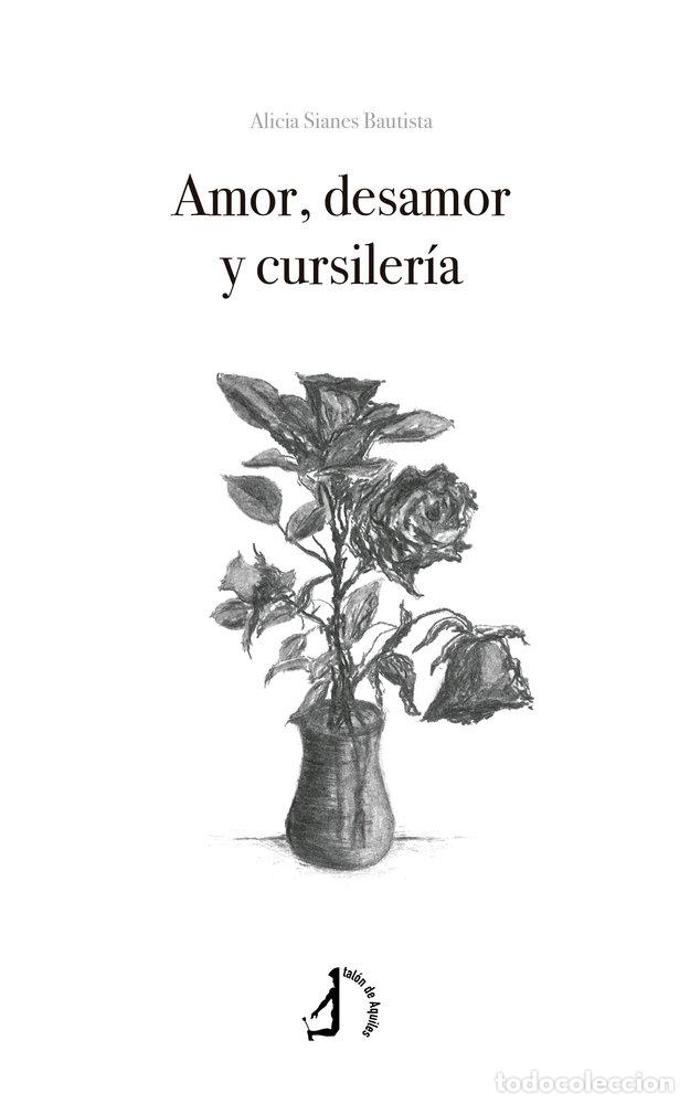 Libros: AMOR DESAMOR Y CURSILERIA - SIANES BAUTISTA, ALICIA