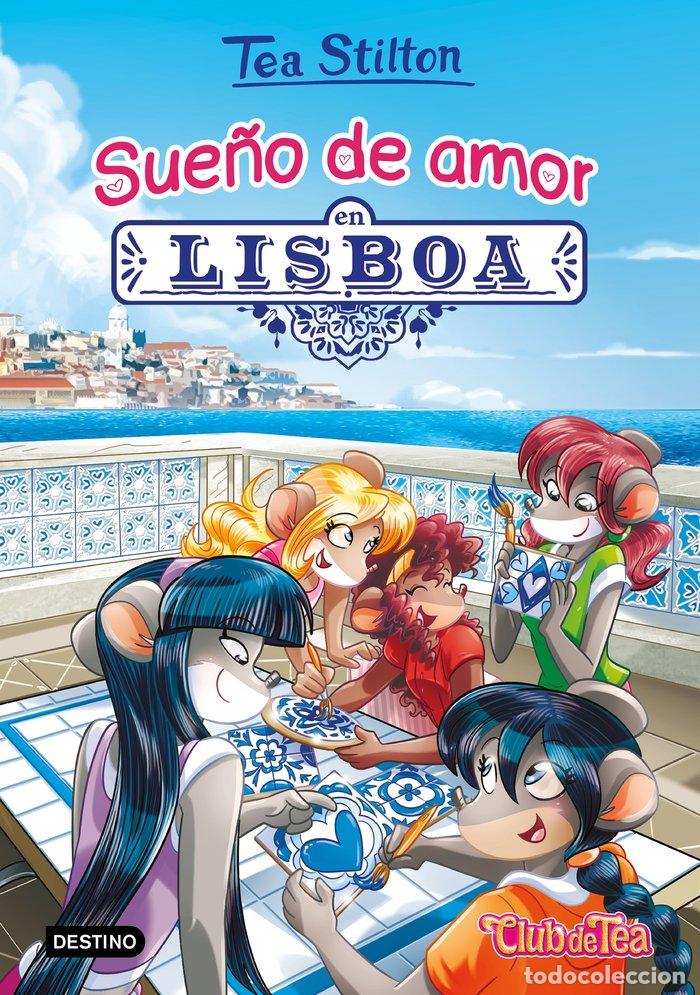 Libri: TEA STILTON 32 SUE&Ntilde;O DE AMOR EN LISBOA - TEA STILTON