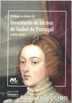 books: INVENTARIO BIENES ISABEL DE PORTUGAL 1503 1509 - LA ORDEN GIL, CRISTINA