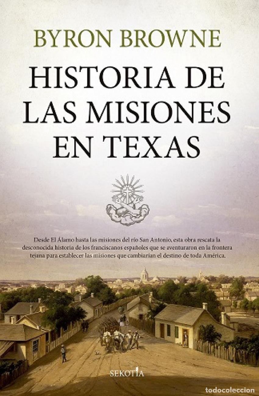 Libros: HISTORIA DE LAS MISIONES EN TEXAS - BROWNE, BYRON