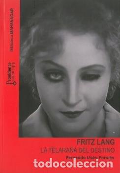 Libri: FRITZ LANG. LA TELARA&Ntilde;A DEL DESTINO - USON FORNIES, FERNANDO