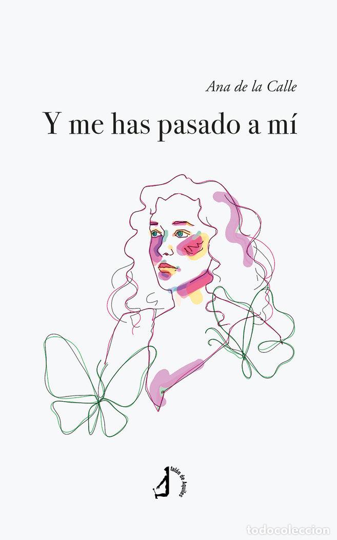 Livres: Y ME HAS PASADO A MI - DE LA CALLE, ANA