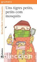Livres: UNS TIGRES PETITS, PETITS COM MOSQUITS - Mart&iacute;, Meritxell