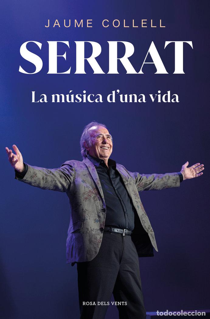 Libros: SERRAT LA MUSICA DUNA VIDA - JAUME COLLELL