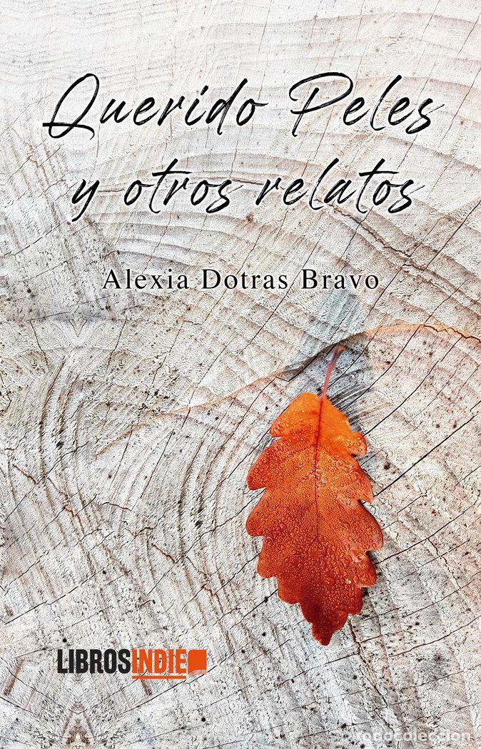 Livros: QUERIDO PELES Y OTROS RELATOS - DOTRAS BRAVO, ALEXIA