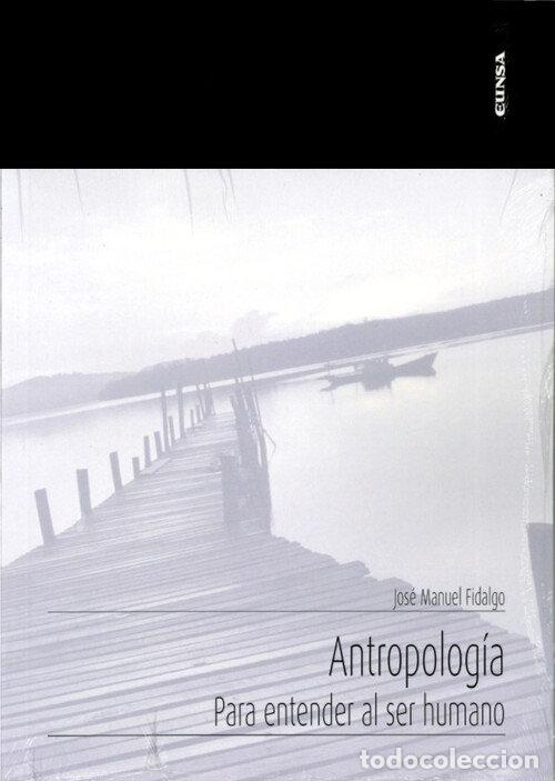 Livres: ANTROPOLOGIA PARA ENTENDER AL SER HUMANO - FIDALGO ALAIZ, JOSE MANUEL