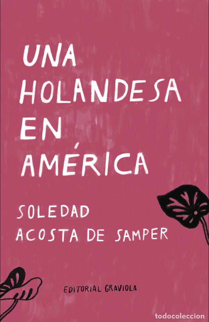 Livres: UNA HOLANDESA EN AMERICA - ACOSTA DE SAMPER, SOLEDAD
