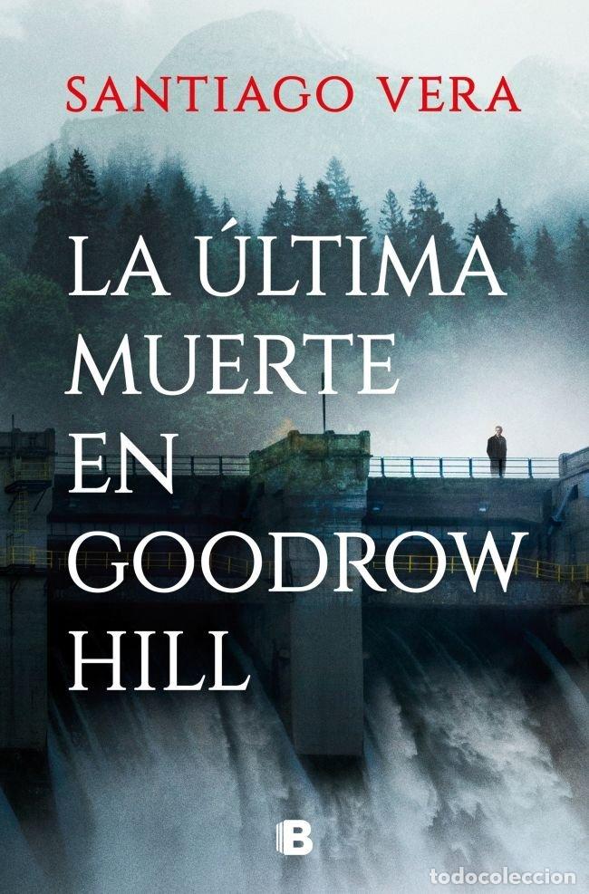 B&uuml;cher: LA ULTIMA MUERTE EN GOODROW HILL - SANTIAGO VERA