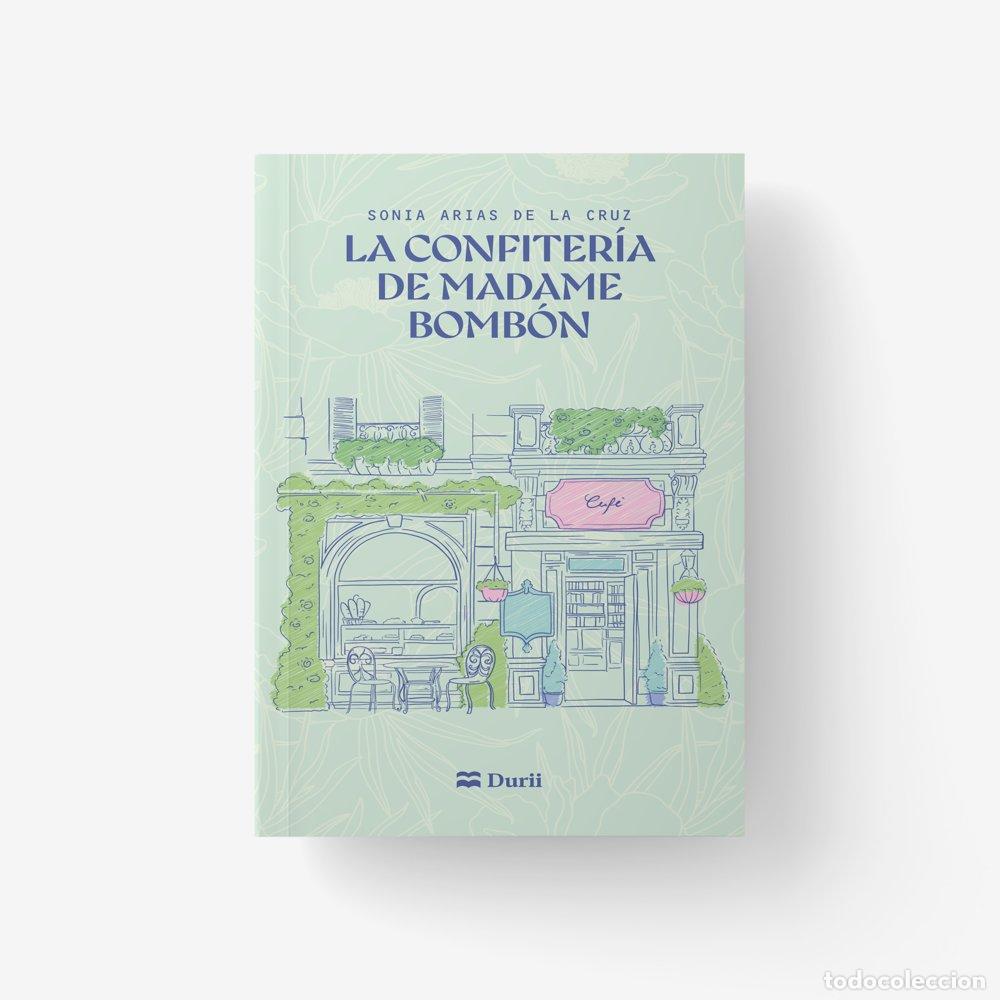 B&uuml;cher: LA CONFITERIA DE MADAME BOMBON - ARIAS DE LA CRUZ, SONIA