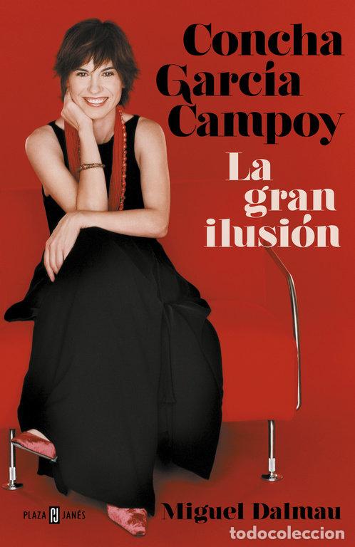 Libros: CONCHA GARCIA CAMPOY. LA GRAN ILUSION - DALMAU, MIGUEL