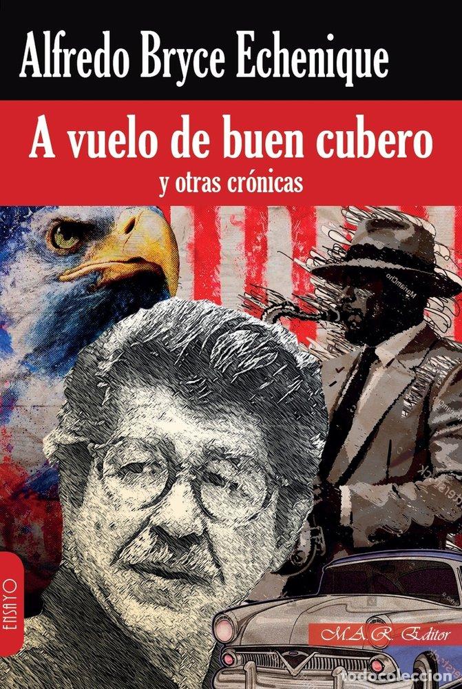 Libri: A VUELO DE BUEN CUBERO - BRYCE ECHENIQUE, ALFREDO
