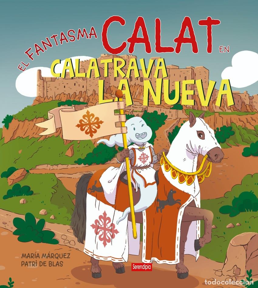 Libri: EL FANTASMA CALAT EN CALATRAVA LA NUEVA - M&aacute;rquez, Mar&iacute;a