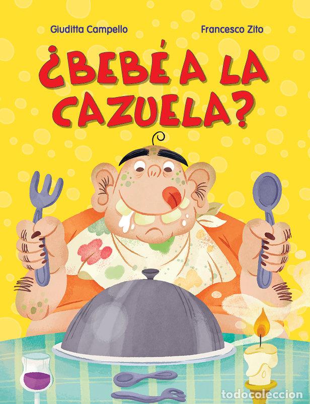 Libros: BEBE A LA CAZUELA - CAMPELLO, GIUDITTA