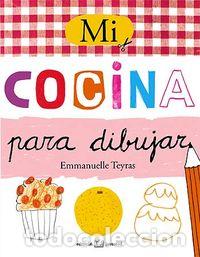 Livros: MI COCINA PARA DIBUJAR - TEYRAS, EMMANUELLE