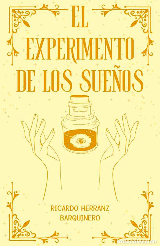 Libros: EL EXPERIMENTO DE LOS SUE&Ntilde;OS - HERRANZ BARQUINERO, RICARDO