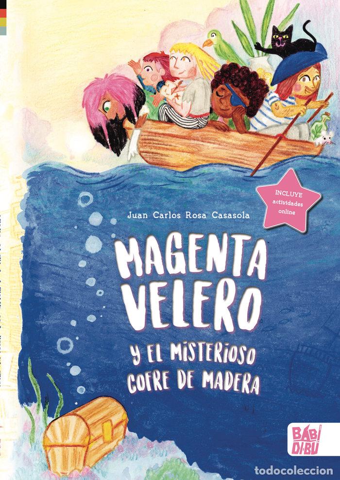 Libros: MAGENTA VELERO Y EL MISTERIOSO COFRE DE MADERA - ROSA CASASOLA, JUAN CARLOS ROSA CASASOLA