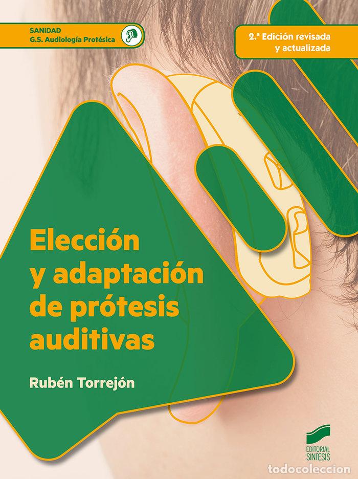 Libri: ELECCION Y ADAPTACION DE PROTESIS AUDITIVAS - TORREJON SANCHEZ, RUBEN