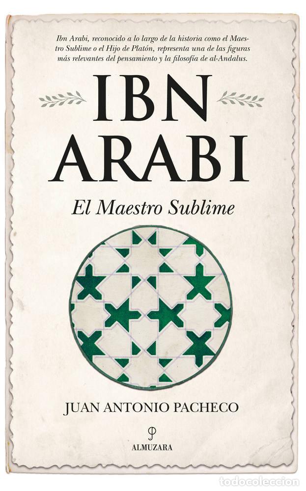 Livres: IBN ARABI EL MAESTRO SUBLIME - PACHECO, JUAN ANTONIO